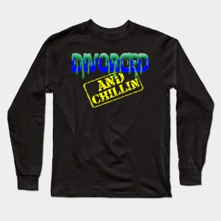 Divorced and Chillin Long Sleeve T-Shirt